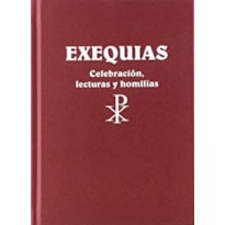 EXEQUIAS - CELEBRACIÓN LECTURAS Y HOMILÍAS