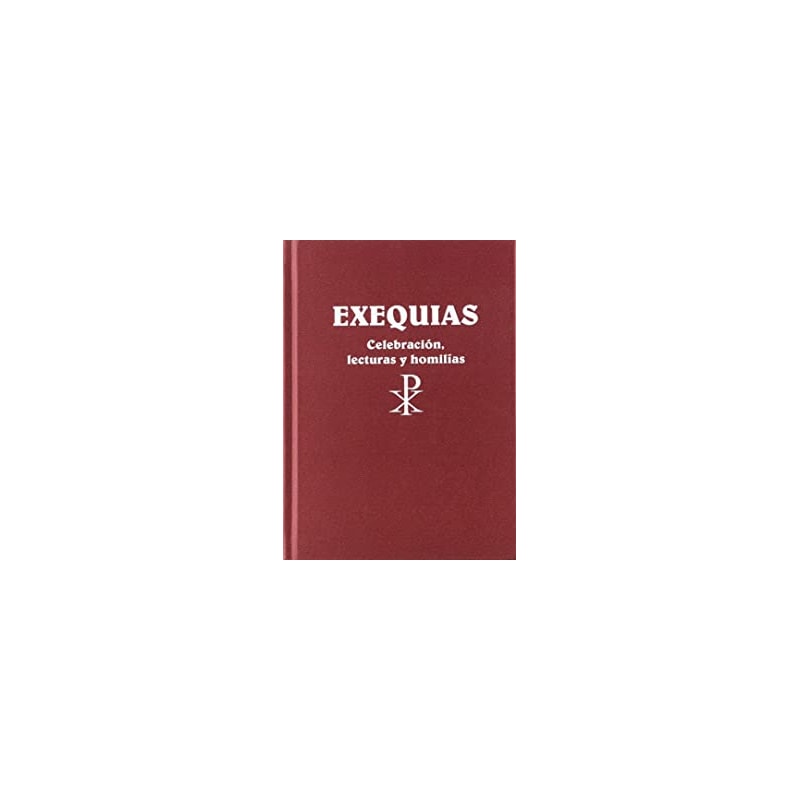 EXEQUIAS - CELEBRACIÓN LECTURAS Y HOMILÍAS