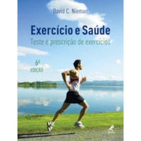EXERCÍCIO E SAÚDE: TESTE E PRESCRIÇÃO DE EXERCÍCIOS EXERCÍCIO E SAÚDE: TESTE E PRESCRIÇÃO DE EXERCÍCIOS