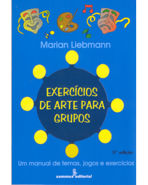 EXERCÍCIOS DE ARTE PARA GRUPOS: UM MANUAL DE TEMAS, JGOS E EXERCÍCIOS