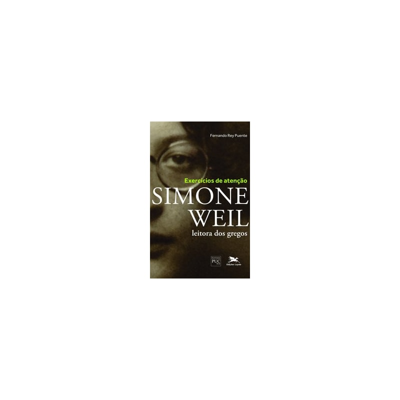 EXERCÍCIOS DE ATENÇÃO - SIMONE WEIL LEITORA DOS GREGOS