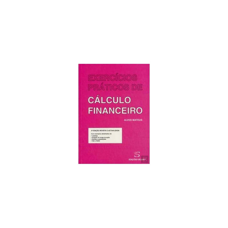 Exercícios de cálculo financeiro - 3ª edição - 3ª reimp