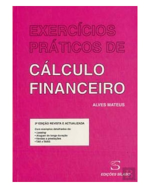 Exercícios de cálculo financeiro - 3ª edição - 3ª reimp