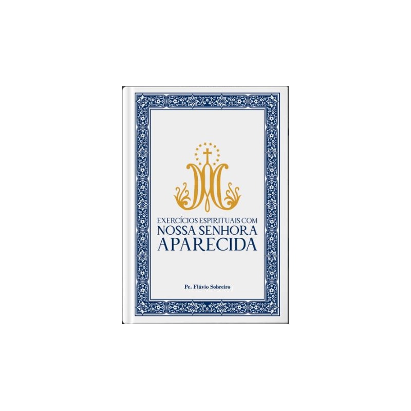 EXERCÍCIOS ESPIRITUAIS COM NOSSA SENHORA APARECIDA