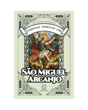 EXERCÍCIOS ESPIRITUAIS COM SÃO MIGUEL ARCANJO