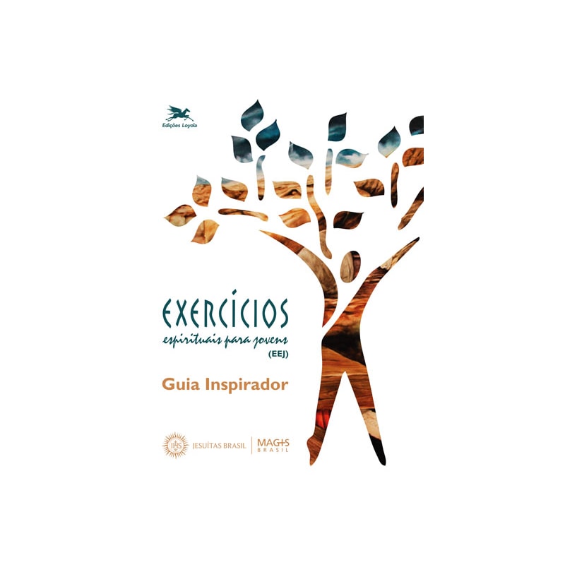 EXERCÍCIOS ESPIRITUAIS PARA JOVENS (EEJ) - GUIA INSPIRADOR
