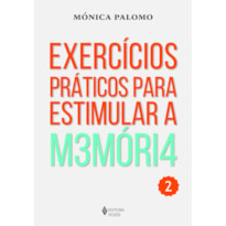 EXERCÍCIOS PRÁTICOS PARA ESTIMULAR A MEMÓRIA VOL. 2