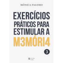 EXERCÍCIOS PRÁTICOS PARA ESTIMULAR A MEMÓRIA VOL. 3