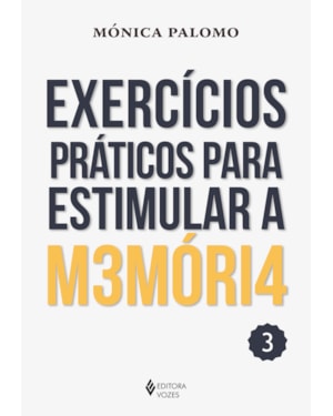 EXERCÍCIOS PRÁTICOS PARA ESTIMULAR A MEMÓRIA VOL. 3