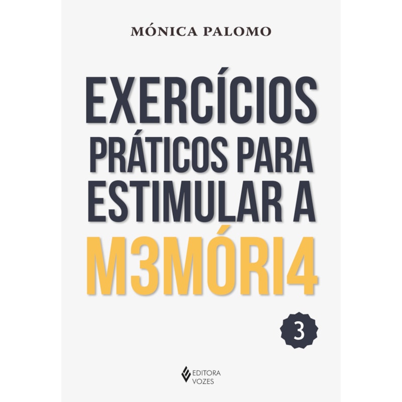 EXERCÍCIOS PRÁTICOS PARA ESTIMULAR A MEMÓRIA VOL. 3