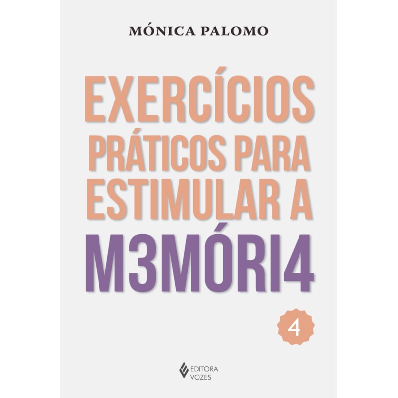 EXERCÍCIOS PRÁTICOS PARA ESTIMULAR A MEMÓRIA VOL. 4