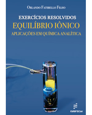 EXERCÍCIOS RESOLVIDOS:: EQUILÍBRIO IÔNICO - APLICAÇÕES EM QUÍMICA ANALÍTICA