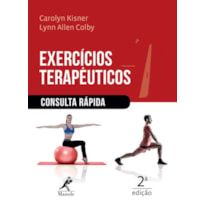 EXERCÍCIOS TERAPÊUTICOS: CONSULTA RÁPIDA