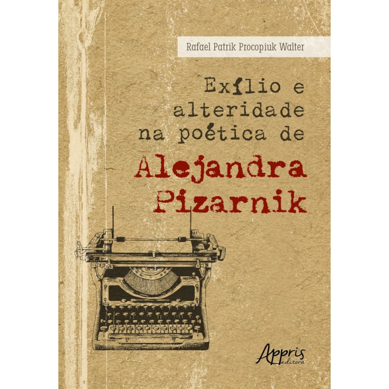 EXÍLIO E ALTERIDADE NA POÉTICA DE ALEJANDRA PIZARNIK