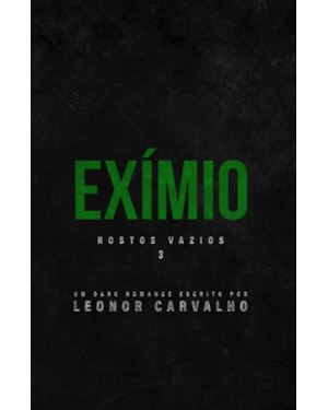 EXÍMIO (ROSTOS VAZIOS Livro 3)