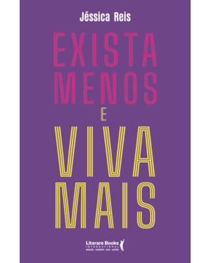 Exista menos e viva mais