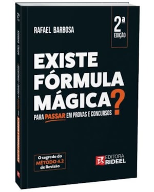 Existe Fórmula Mágica para Passar em Provas e Concursos? O segredo do Método 4.2 de Revisão - 2ª Edição