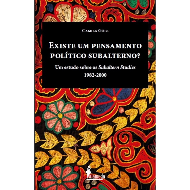 Existe um pensamento político subalterno?: um estudo sobre os Subaltern Studies (1982-2000)