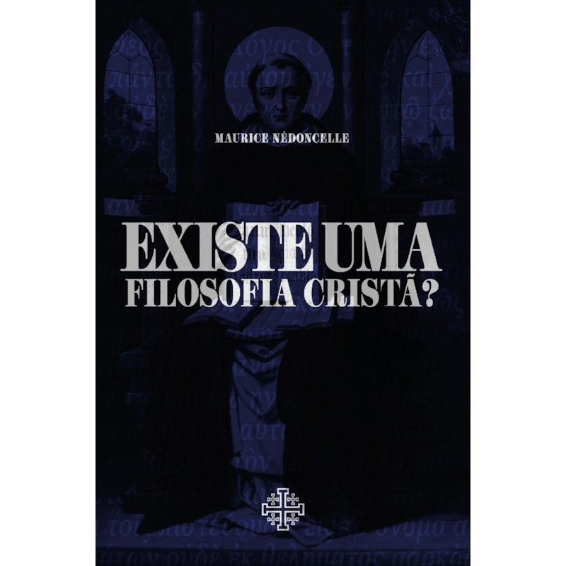 EXISTE UMA FILOSOFIA CRISTÃ?