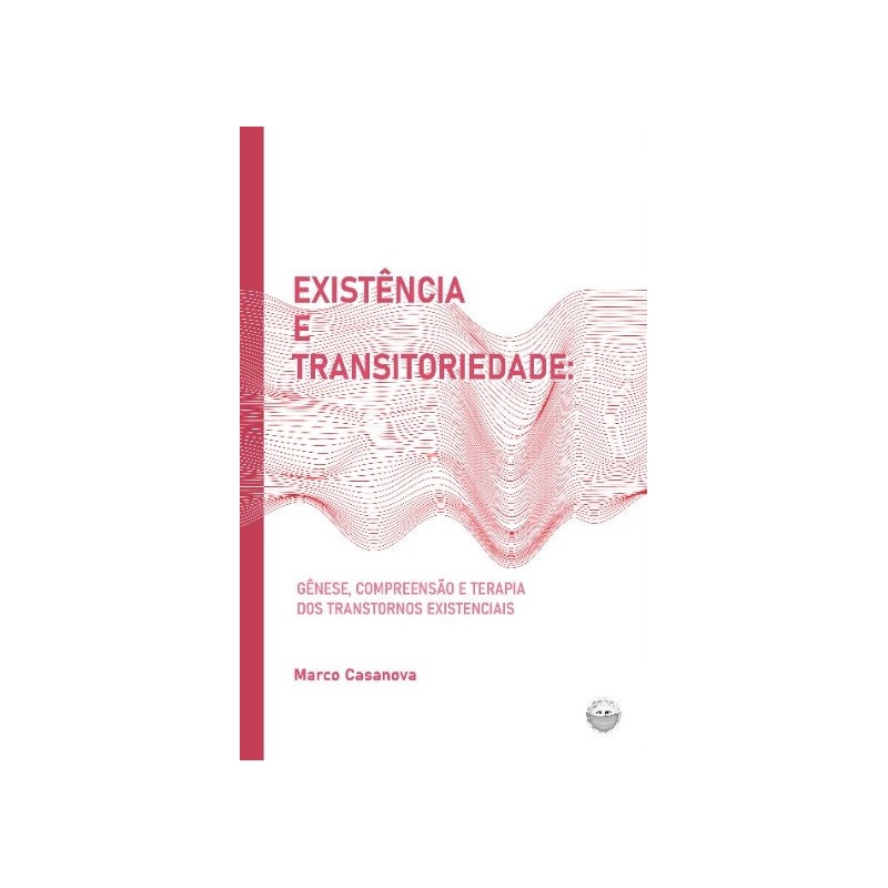 EXISTÊNCIA E TRANSITORIEDADE