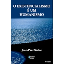 EXISTENCIALISMO É UM HUMANISMO