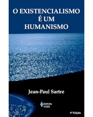 EXISTENCIALISMO É UM HUMANISMO