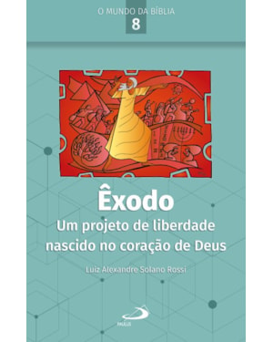Êxodo: Um projeto de liberdade nascido no coração de Deus