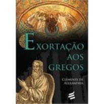 EXORTAÇÃO AOS GREGOS