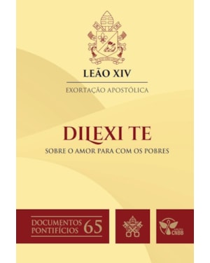 Exortação Apostólica Dilexi te: sobre o amor para com os pobres - Documentos Pontifícios 65