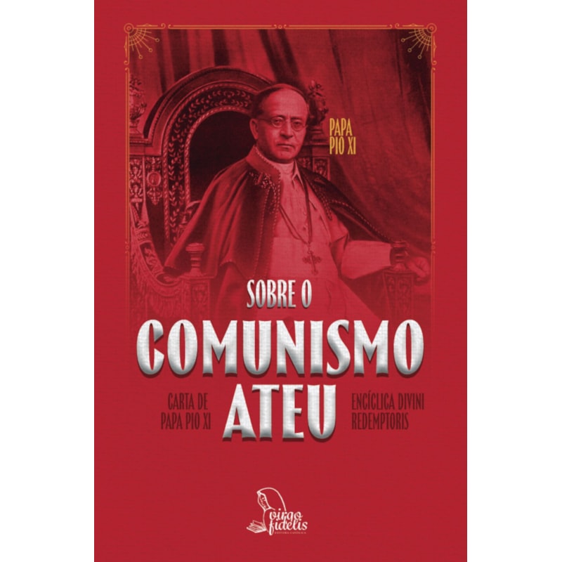 EXORTAÇÃO APOSTÓLICA DIVINI REDEMPTORIS - SOBRE O COMUNISMO ATEU
