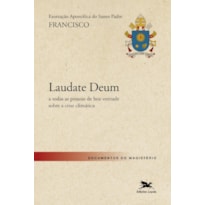 EXORTAÇÃO APOSTÓLICA "LAUDATE DEUM" - SOBRE A CRISE CLIMÁTICA