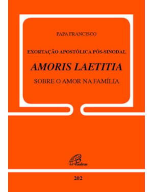 Exortação apostólica pós-sinodal - amoris laetitia - sobre o amor na família: doc. 202