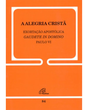Exortação apostólica sobre a alegria cristã - 84