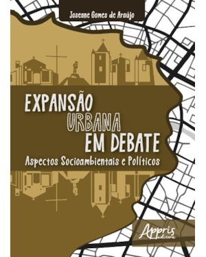 EXPANSÀO URBANA EM DEBATE: ASPECTOS SOCIOAMBIENTAIS E POLÍTICOS