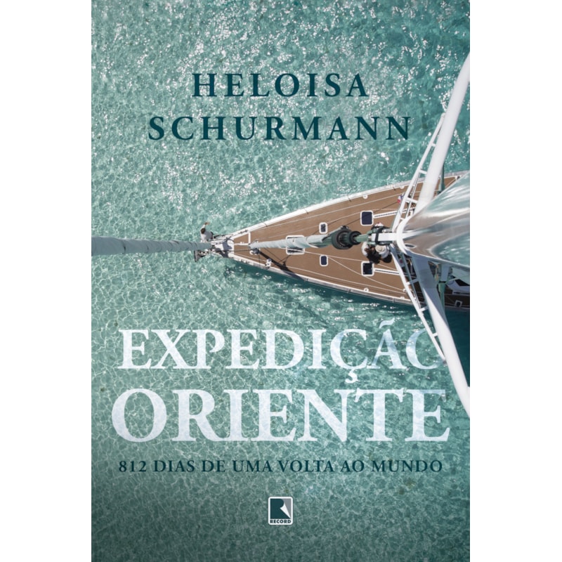 EXPEDIÇÃO ORIENTE: 812 DIAS DE UMA VOLTA AO MUNDO