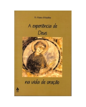 EXPERIÊNCIA DE DEUS NA VIDA DE ORAÇÃO, A