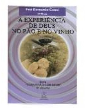 EXPERIENCIA DE DEUS NO PAO E NO VINHO, A