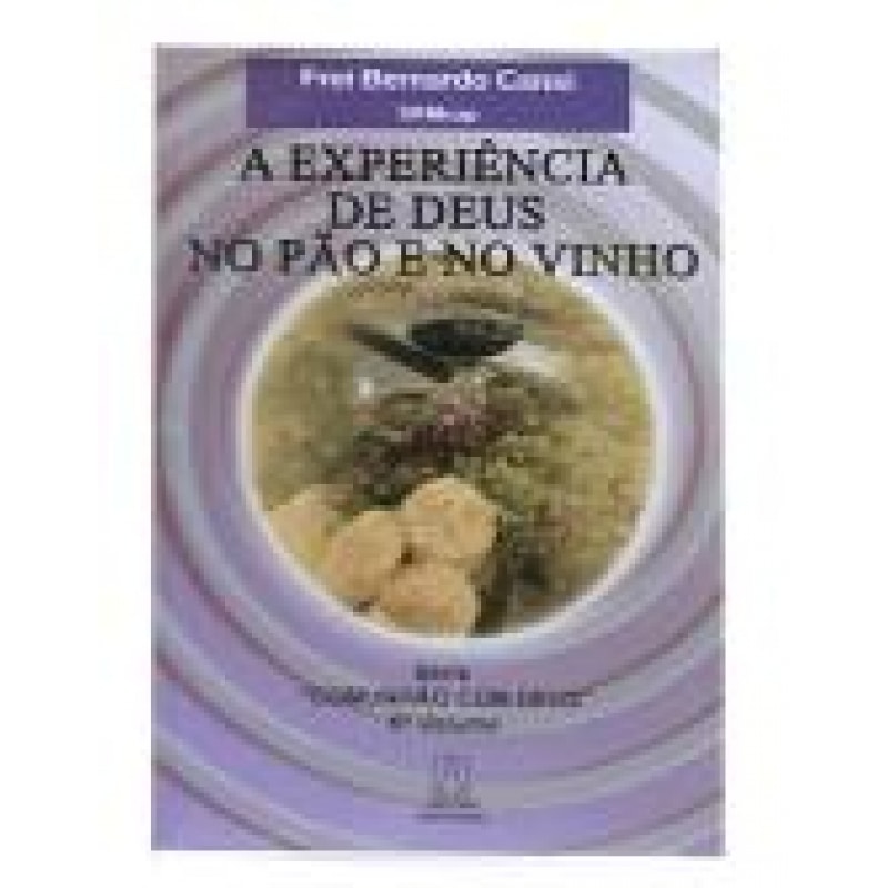 EXPERIENCIA DE DEUS NO PAO E NO VINHO, A