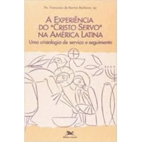 EXPERIENCIA DO CRISTO SERVO NA AMERICA LATINA - 1ª