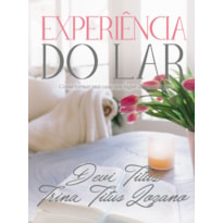 EXPERIÊNCIA DO LAR (EDIÇÃO MEMORIAL): COMO TORNAR SUA CASA UM LUGAR DE AMOR E PAZ