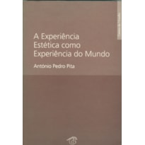 EXPERIÊNCIA ESTÉTICA COMO EXPERIÊNCIA DO MUNDO, A