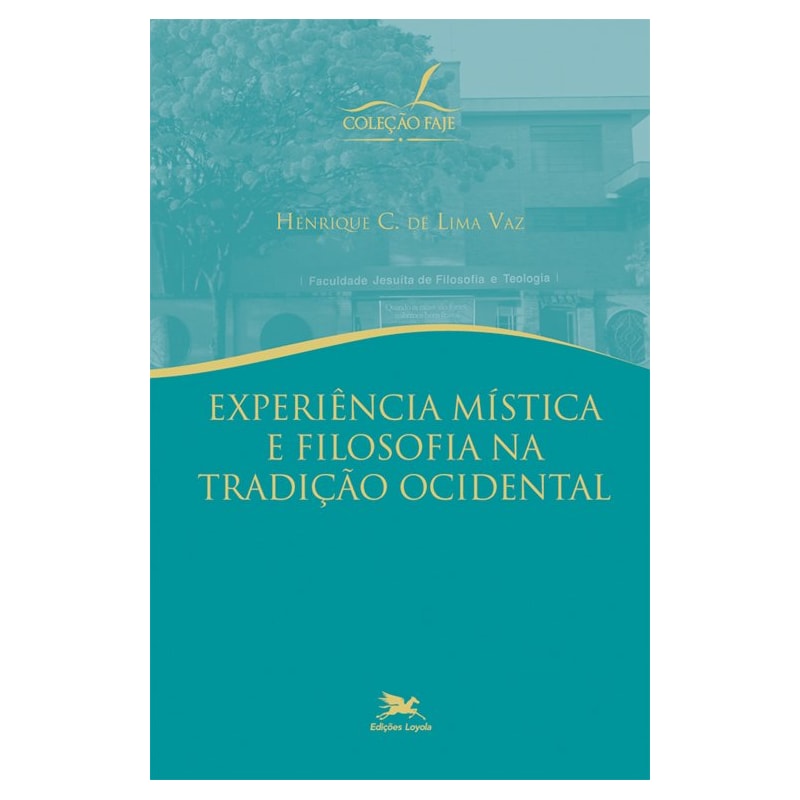 EXPERIÊNCIA MÍSTICA E FILOSOFIA NA TRADIÇÃO OCIDENTAL