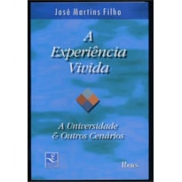 EXPERIENCIA VIVIDA, A - A UNIVERSIDADE E OUTROS CENARIOS - 1ª