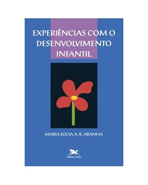 EXPERIÊNCIAS COM O DESENVOLVIMENTO INFANTIL