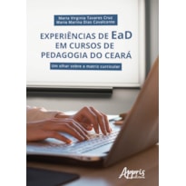 EXPERIÊNCIAS DE EAD EM CURSOS DE PEDAGOGIA DO CEARÁ: UM OLHAR SOBRE A MATRIZ CURRICULAR