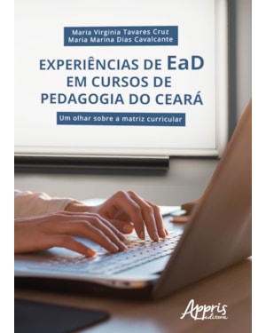 EXPERIÊNCIAS DE EAD EM CURSOS DE PEDAGOGIA DO CEARÁ: UM OLHAR SOBRE A MATRIZ CURRICULAR