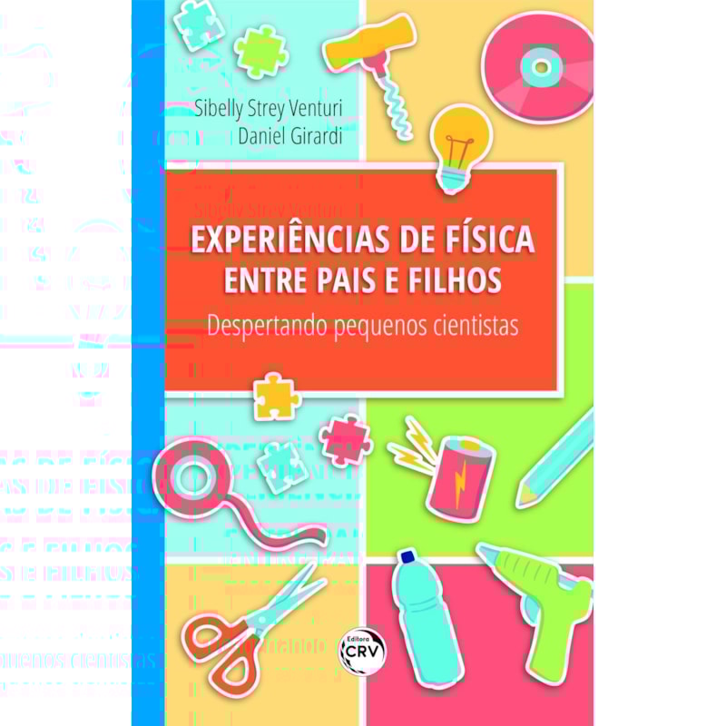 EXPERIÊNCIAS DE FÍSICA ENTRE PAIS E FILHOS: DESPERTANDO PEQUENOS CIENTISTAS