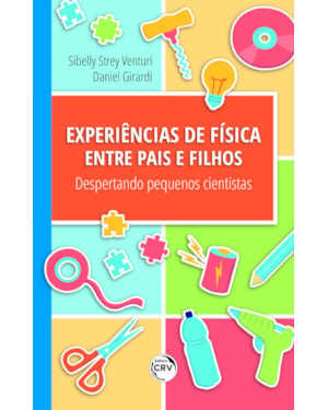 EXPERIÊNCIAS DE FÍSICA ENTRE PAIS E FILHOS: DESPERTANDO PEQUENOS CIENTISTAS