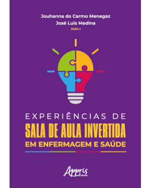 EXPERIÊNCIAS DE SALA DE AULA INVERTIDA EM ENFERMAGEM E SAÚDE
