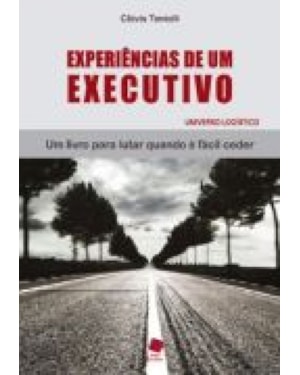 EXPERIENCIAS DE UM EXECUTIVO - UNIVERSO LOGISTICO